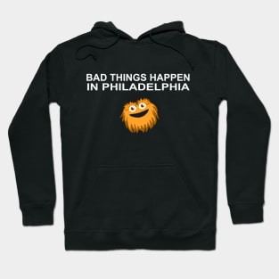 Bad Things Happen In Philadelphia Hoodie